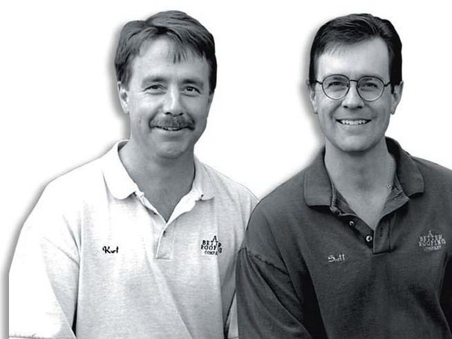 Scott & Kurt - A Better Roofing Company Owners